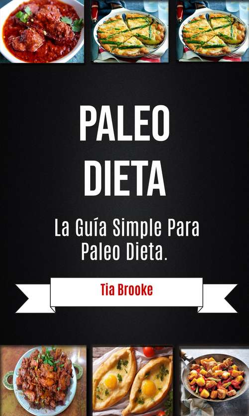 Book cover of Paleo Dieta: La Guía Simple Para Paleo Dieta