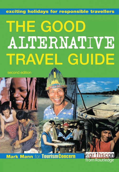 Book cover of The Good Alternative Travel Guide: Exciting Holidays for Responsible Travellers (2)