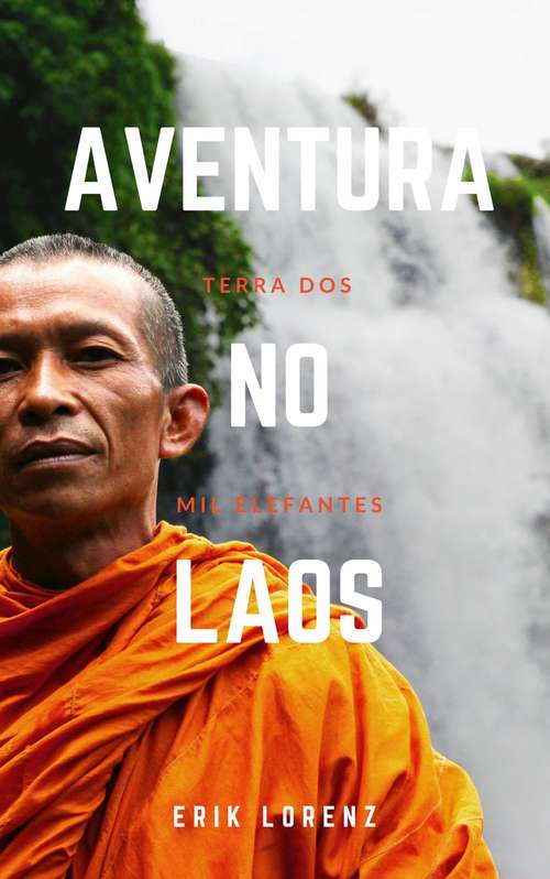 Book cover of Aventura no Laos - Terra dos Mil Elefantes