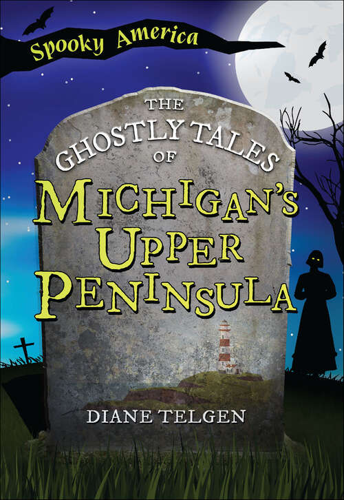 Book cover of The Ghostly Tales of Michigan's Upper Peninsula (Spooky America)