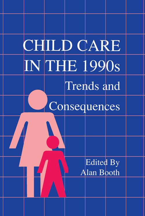 Child Care in the 1990s: Trends and Consequences