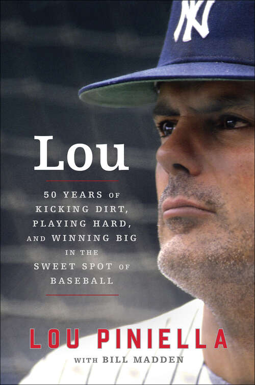 Book cover of Lou: Fifty Years of Kicking Dirt, Playing Hard, and Winning Big in the Sweet Spot of Baseball