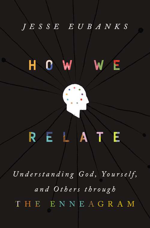 Book cover of How We Relate: Understanding God, Yourself, and Others through the Enneagram