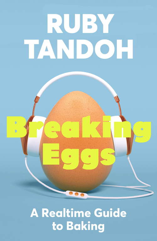 Book cover of Breaking Eggs: An Audio Guide to Baking