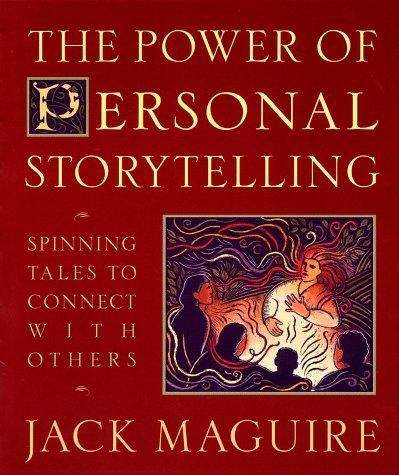 Book cover of Power Of Personal Storytelling: Spinning Tales to Connect with Others