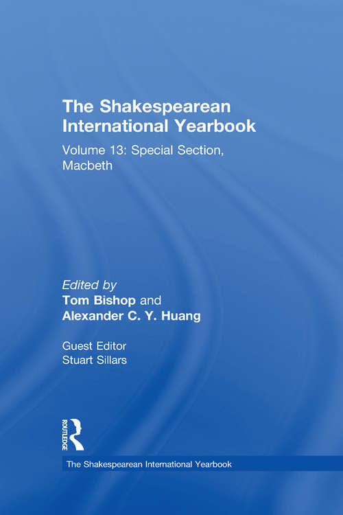The Shakespearean International Yearbook: Volume 13: Special Section, Macbeth (The Shakespearean International Yearbook)