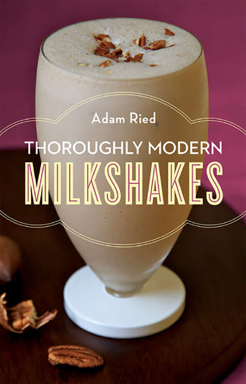 Book cover of Thoroughly Modern Milkshakes