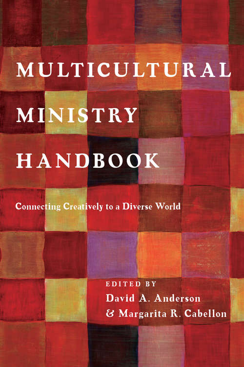 Multicultural Ministry Handbook: Connecting Creatively to a Diverse World (BridgeLeader Books)