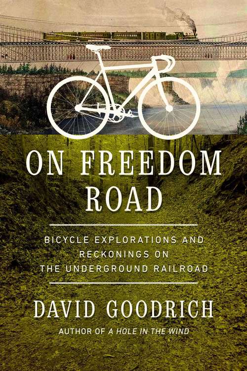 Book cover of On Freedom Road: Bicycle Explorations and Reckonings on the Underground Railroad