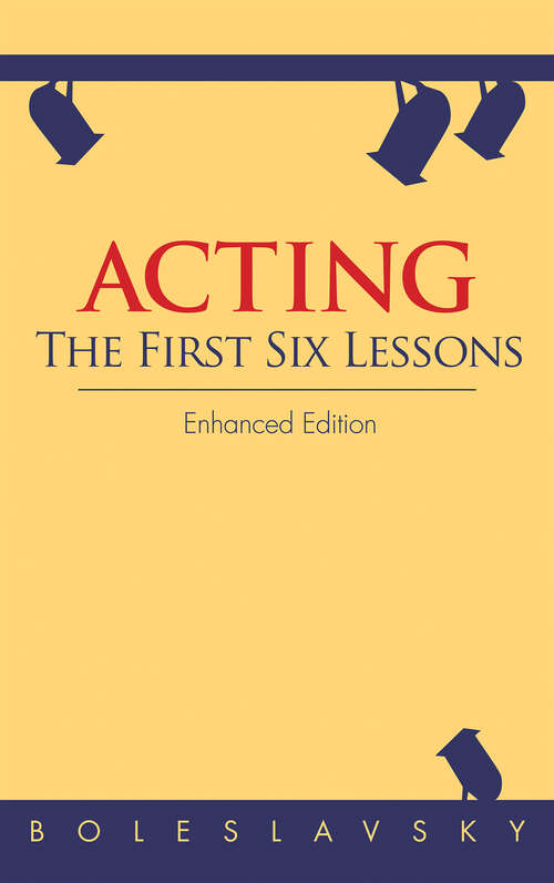 Book cover of Acting: The First Six Lessons (Enhanced)