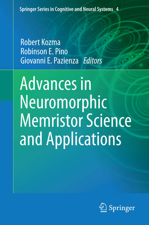 Advances in Neuromorphic Memristor Science and Applications (Springer Series in Cognitive and Neural Systems #4)