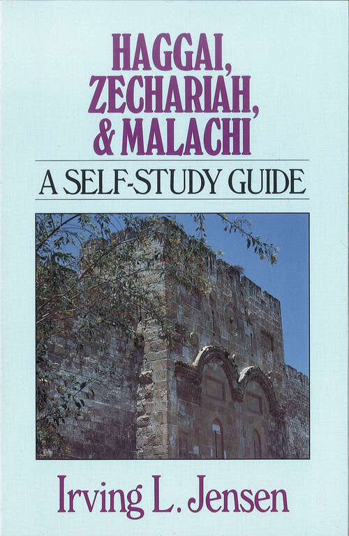 Haggai, Zechariah & Malachi- Jensen Bible Self Study Guide (Jensen Bible Self-Study Guide Series)
