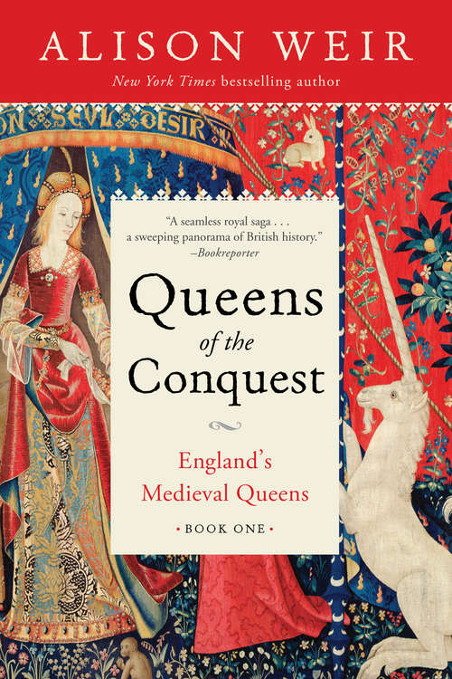 Book cover of Queens of the Conquest: England's Medieval Queens Book One (England's Medieval Queens #1)