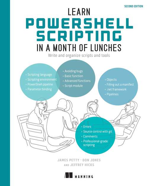 Book cover of Learn PowerShell Scripting in a Month of Lunches, Second Edition: Write and organize scripts and tools (In a Month of Lunches)
