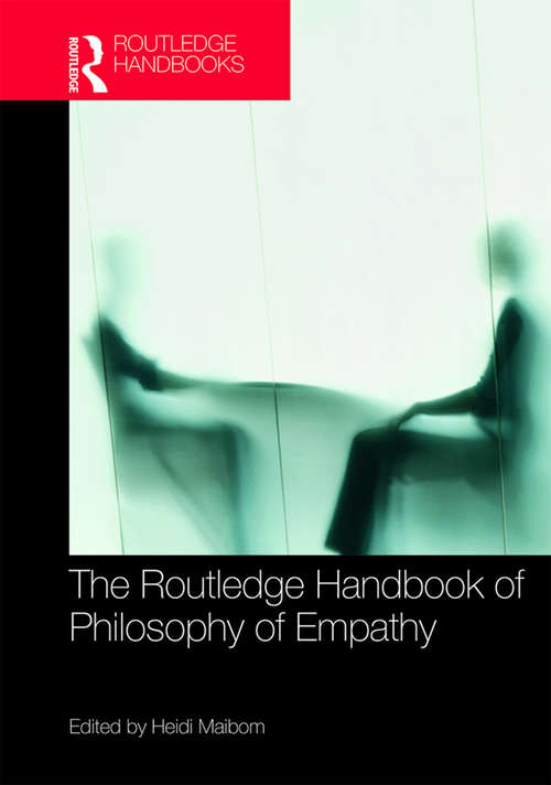 Book cover of The Routledge Handbook of Philosophy of Empathy (Routledge Handbooks in Philosophy)