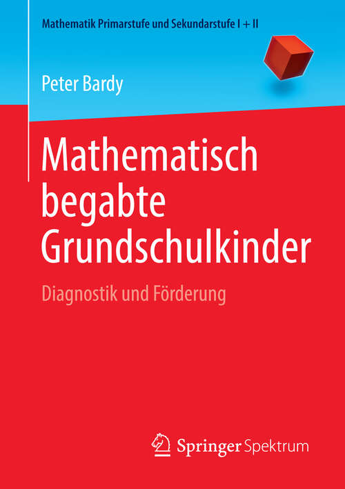 Book cover of Mathematisch begabte Grundschulkinder: Diagnostik und Förderung (1. Aufl. 2007) (Mathematik Primarstufe und Sekundarstufe I + II)