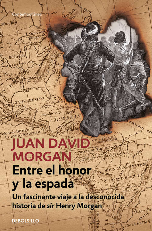 Book cover of Entre el honor y la espada: Un fascinante viaje a la desconocida historia de sir Henry Morgan