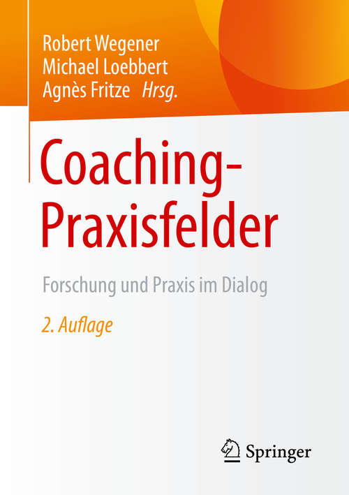 Coaching-Praxisfelder: Forschung und Praxis im Dialog