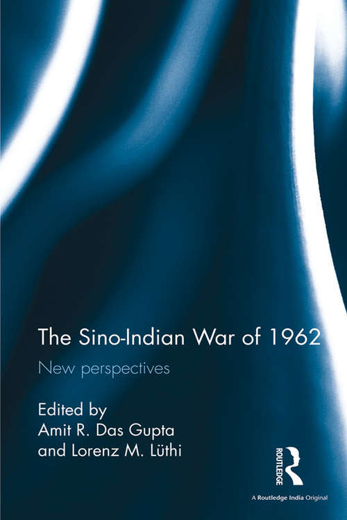 The Sino-Indian War of 1962: New perspectives