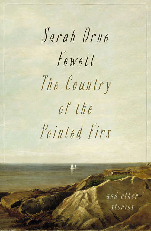 Book cover of The Country of the Pointed Firs: And Other Stories (Voices Ser.: Vol. 1)