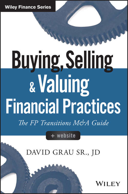 Book cover of Buying, Selling, and Valuing Financial Practices: The FP Transitions M&A Guide