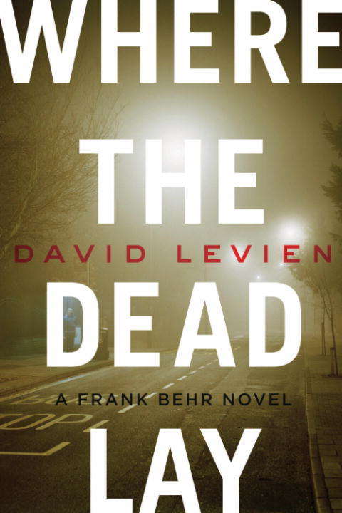 Book cover of Where the Dead Lay: A Novel