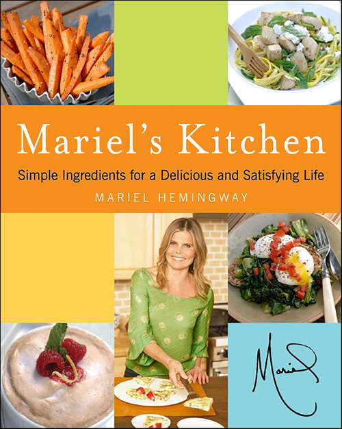 Book cover of Mariel's Kitchen: Simple Ingredients for a Delicious and Satisfying Life
