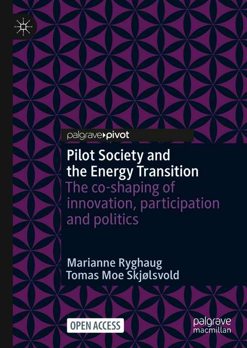 Book cover of Pilot Society and the Energy Transition: The co-shaping of innovation, participation and politics (1st ed. 2021)
