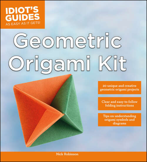 Book cover of Geometric Origami Kit (Idiot's Guides)