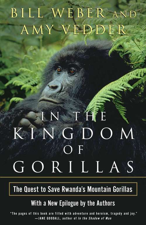 Book cover of In the Kingdom of Gorillas: The Quest to Save Rwanda's Mountain Gorillas