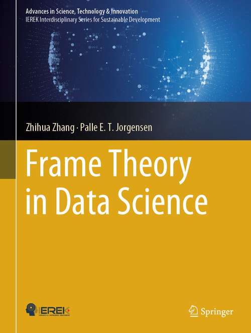 Book cover of Frame Theory in Data Science (2024) (Advances in Science, Technology & Innovation)