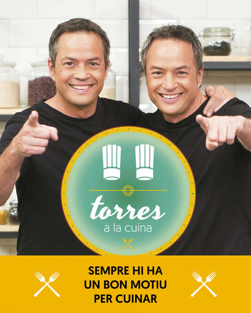 Book cover of Torres a la cuina 2: Sempre hi ha un bon motiu per cuinar