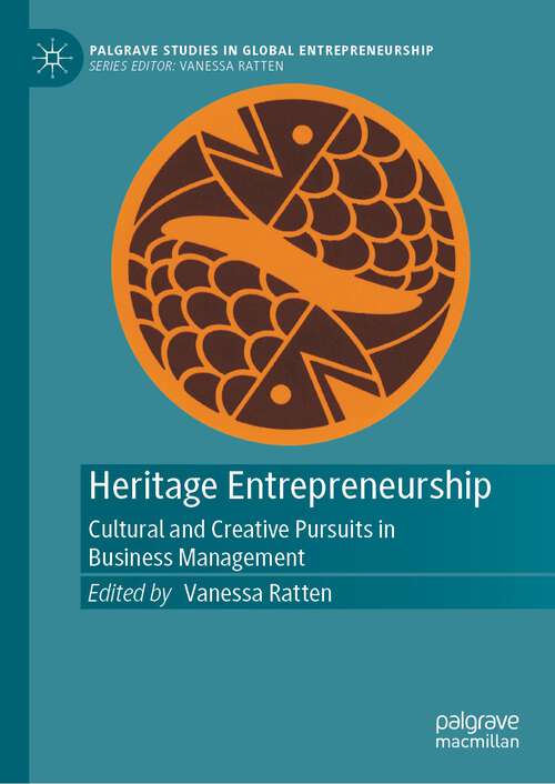 Book cover of Heritage Entrepreneurship: New Perspectives On Culture, Traditions And Heritage (Contributions To Management Science Series)