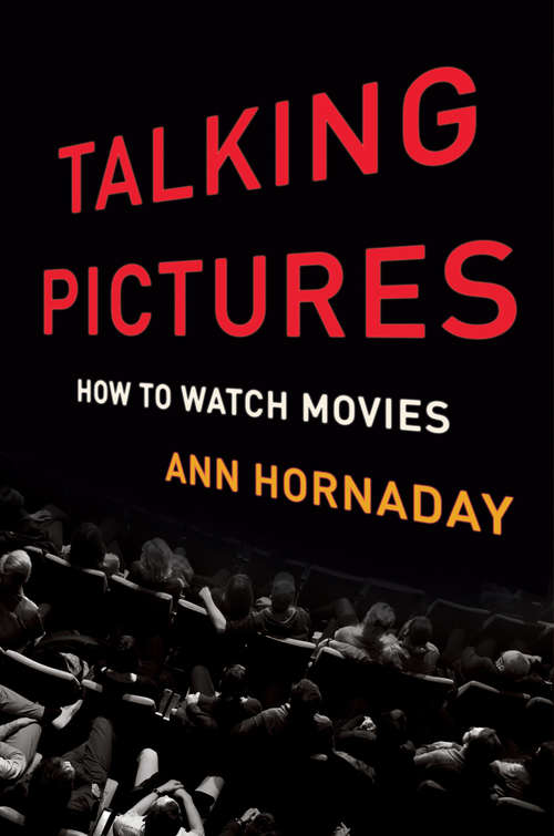 Book cover of Talking Pictures: How to Watch Movies