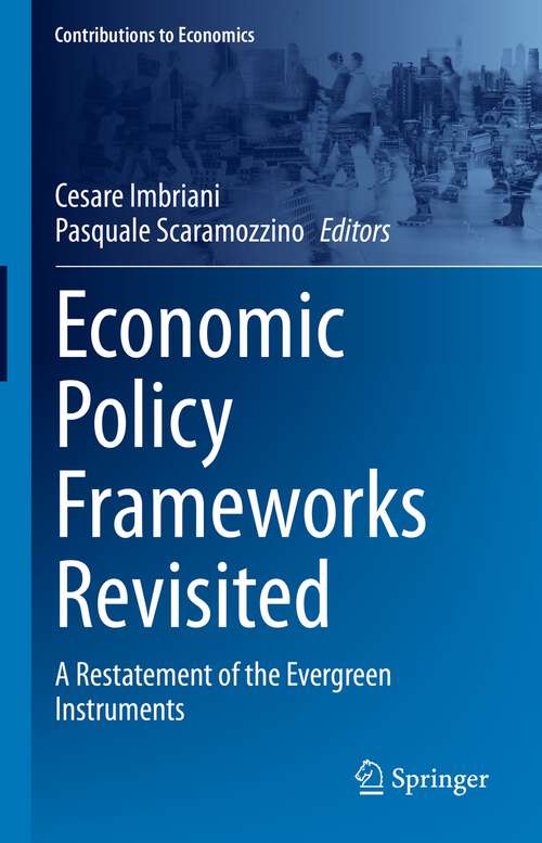 Book cover of Economic Policy Frameworks Revisited: A Restatement of the Evergreen Instruments (1st ed. 2023) (Contributions to Economics)