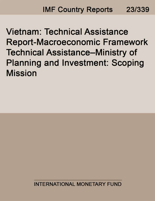 Book cover of Vietnam: Technical Assistance Report-macroeconomic Framework Technical Assistance-ministry Of Planning And Investment: Scoping Mission (Imf Staff Country Reports)