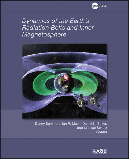 Dynamics of the Earth's Radiation Belts and Inner Magnetosphere, 1st Edition