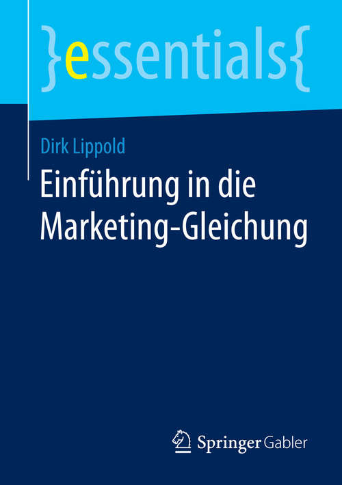 Book cover of Einführung in die Marketing-Gleichung (essentials)