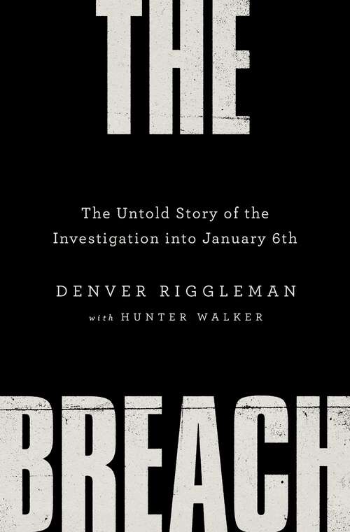 Book cover of The Breach: The Untold Story of the Investigation into January 6th
