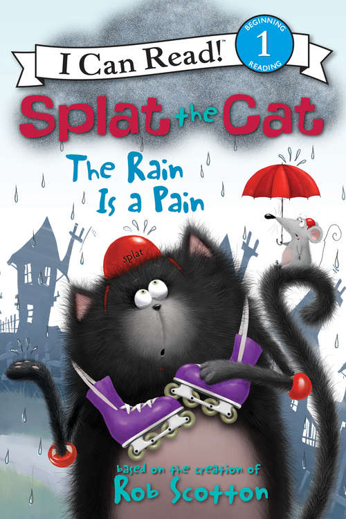 Book cover of Splat the Cat: I Can Read Level 1 (I Can Read Level 1)