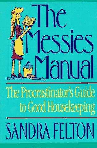 Book cover of The Messies Manual: The Procrastinator's Guide to Good Housekeeping (Messies #1)
