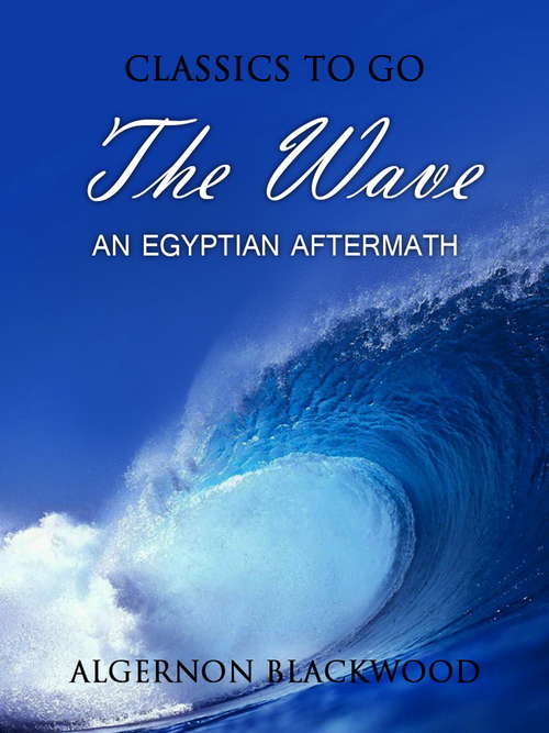 The Wave: An Egyptian Aftermath (Classics To Go)