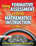 Using Formative Assessment to Drive Mathematics Instruction in Grades 3-5