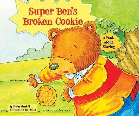 Super Ben's Broken Cookie: A Book About Sharing