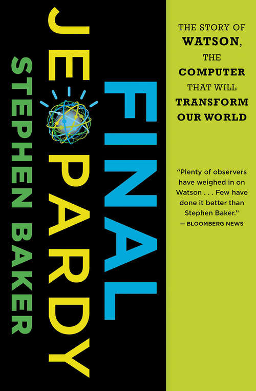 Book cover of Final Jeopardy: The Story of Watson, the Computer That Will Transform Our World