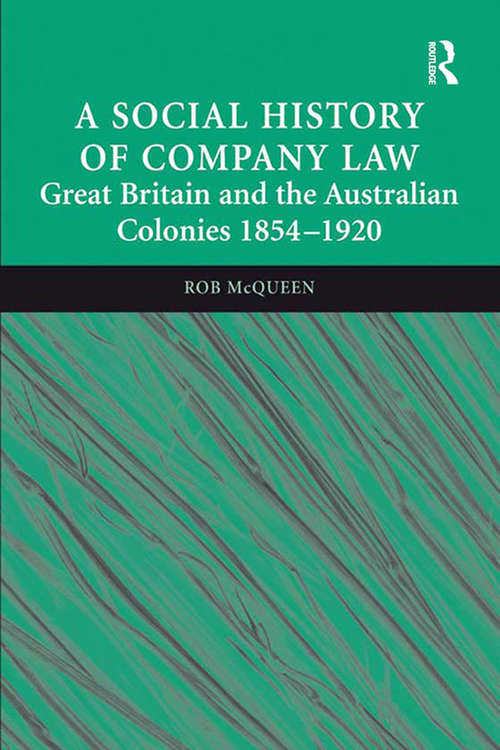 A Social History of Company Law: Great Britain and the Australian Colonies 1854–1920