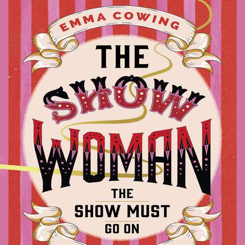 Book cover of THE SHOW WOMAN: A beautifully evoked historical novel about the first all female circus act