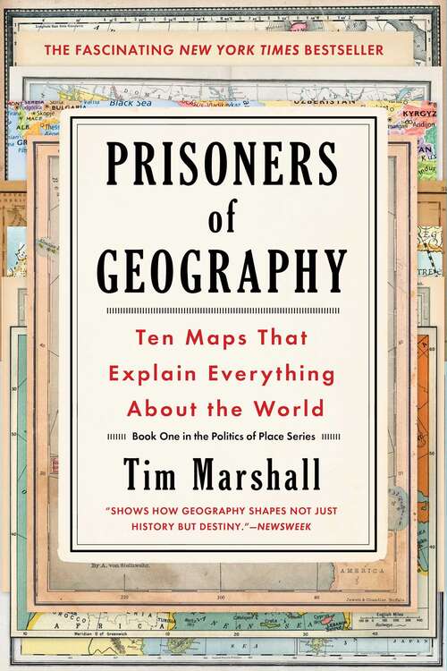 Book cover of Prisoners of Geography: Ten Maps That Explain Everything About the World (Politics of Place #1)