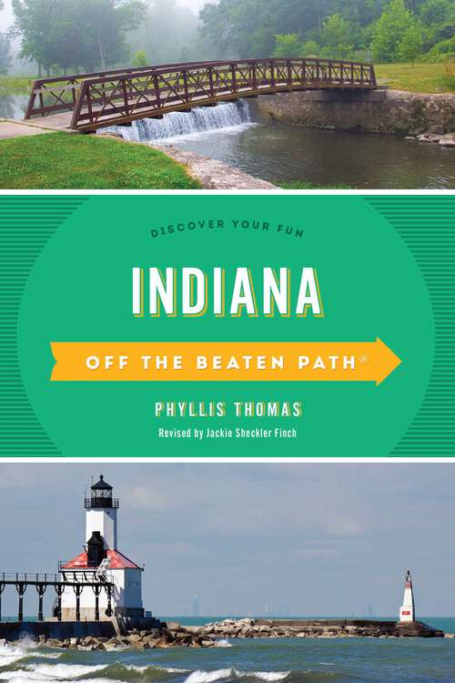 Book cover of Indiana Off the Beaten Path®: Discover Your Fun (11th Edition) (Off the Beaten Path Series)