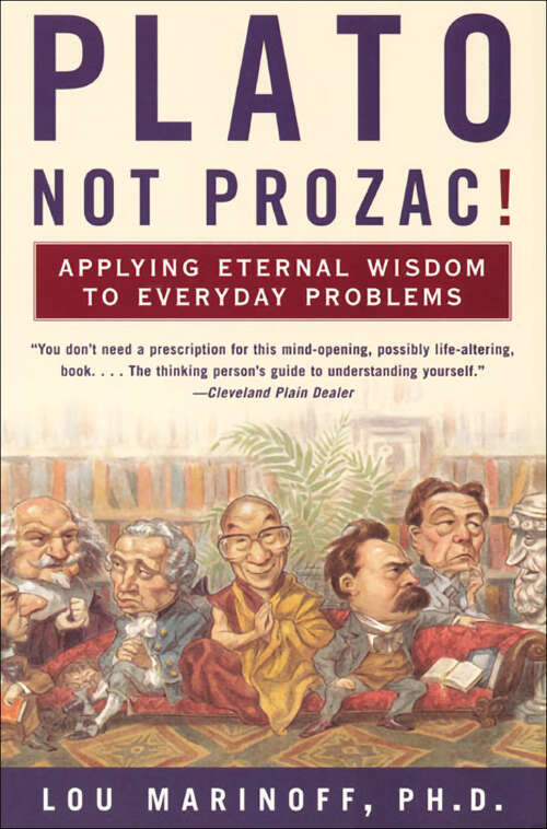 Book cover of Plato, Not Prozac!: Applying Eternal Wisdom to Everyday Problems